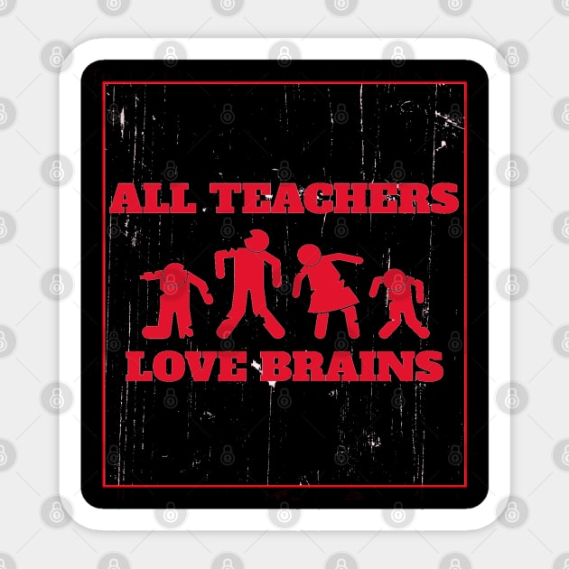 All Teachers Love Brains Sticker by Hunter_c4 "Click here to uncover more designs"